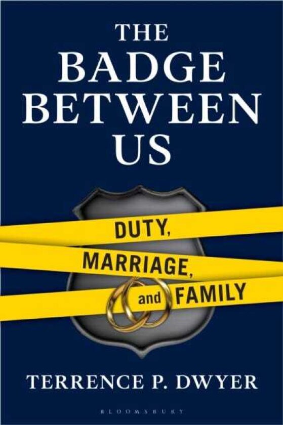 The Badge Between Us Duty, Marriage, and Family