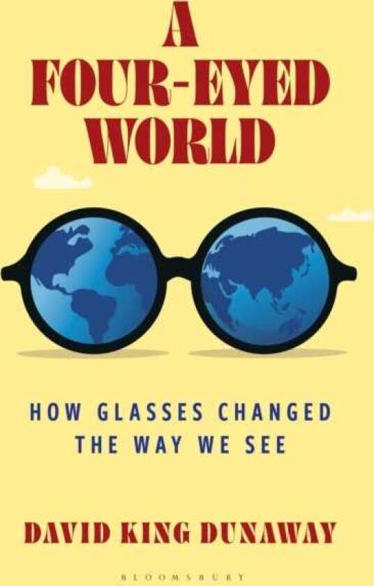 A FourEyed World How Glasses Changed the Way We See