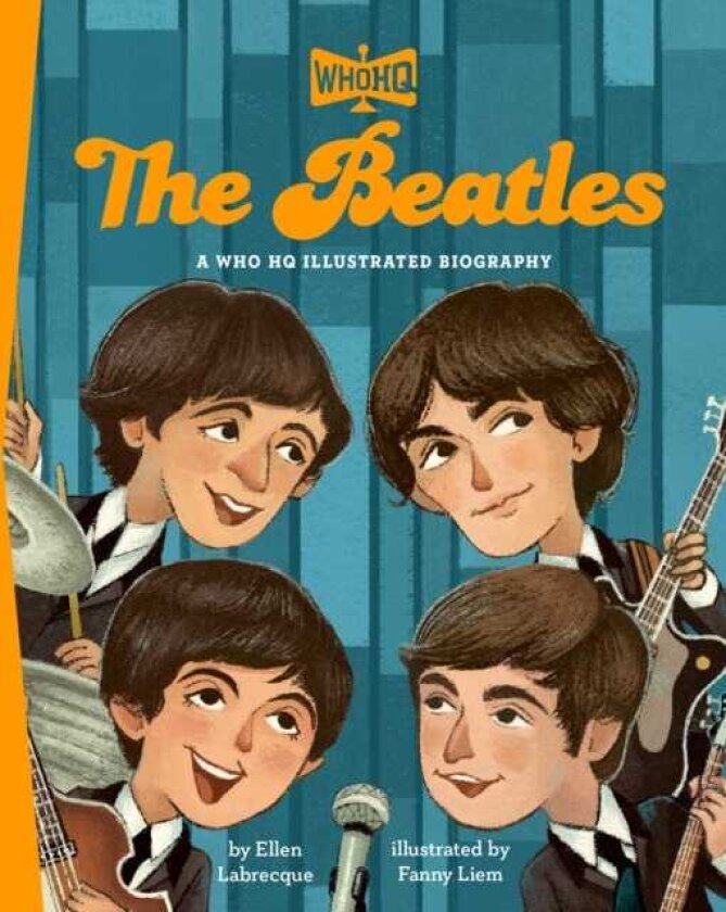 The Beatles: A Who HQ Illustrated Biography