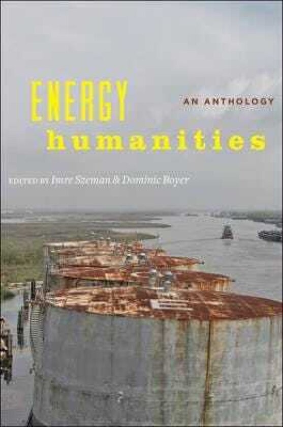 Energy Humanities An Anthology