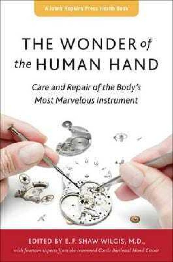 The Wonder of the Human Hand Care and Repair of the Body's Most Marvelous Instrument