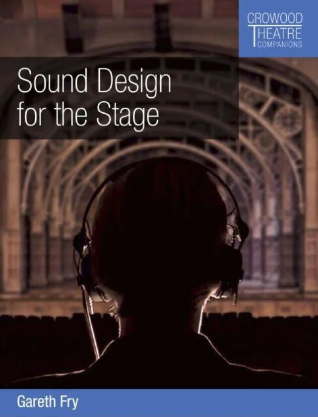 Sound Design for the Stage av Gareth Fry