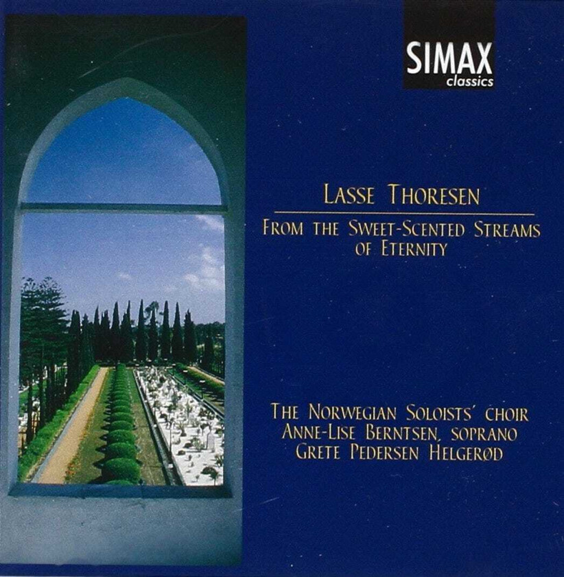 Arne Akselberg, Jørn Pedersen, Lasse Thoresen, Grete Pedersen Helgerød, Norwegian Soloists Choir, Det Norske Solistkor, AnneLise Berntsen Thoresen: From the SweetScented Streams of Eternity CD
