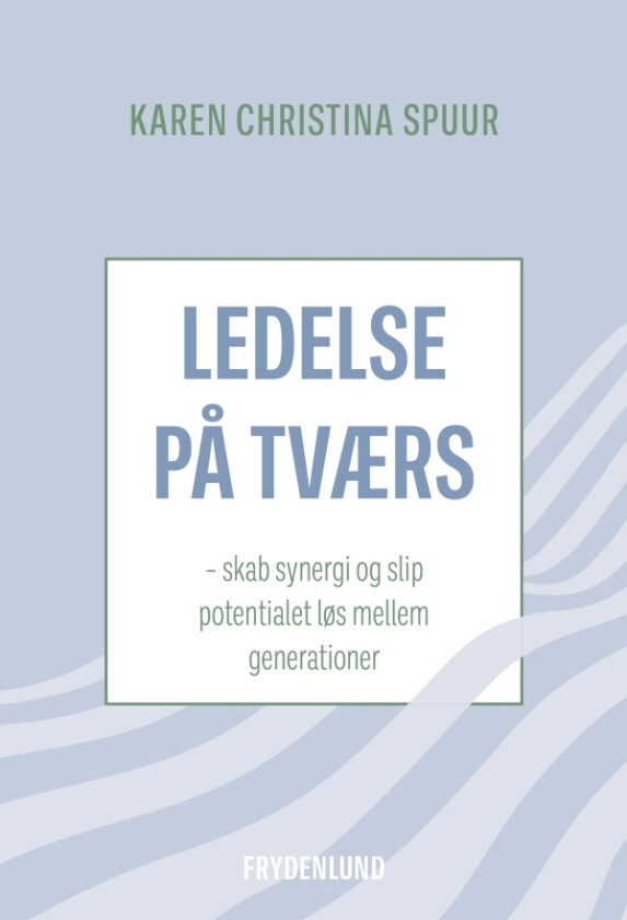 Ledelse på tværs | Karen Christina Spuur | Språk: Dansk