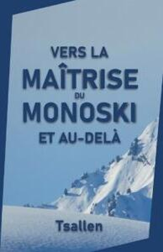 Vers la maîtrise du monoski et au-delà
