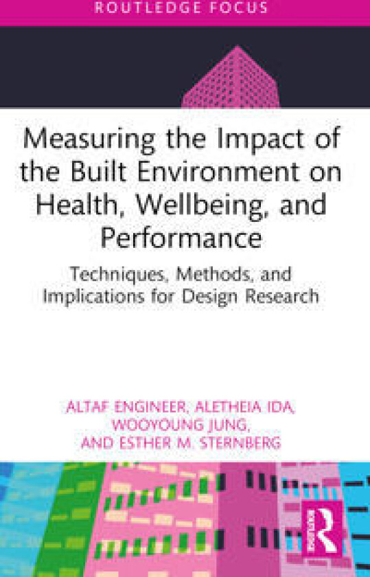 Measuring the Impact of the Built Environment on Health, Wellbeing, and Performance