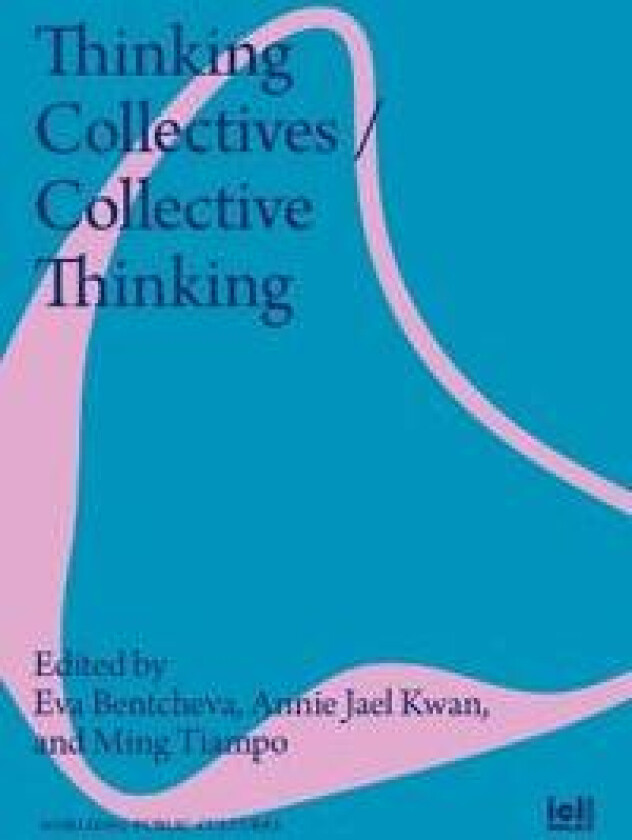 Thinking Collectives / Collective Thinking