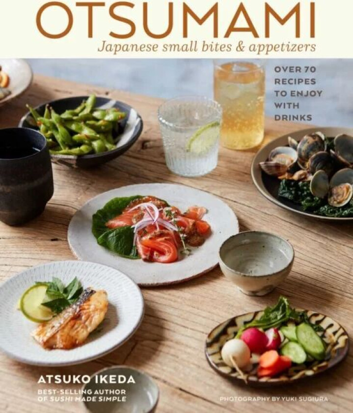 Otsumami: Japanese small bites & appetizers av Atsuko Ikeda
