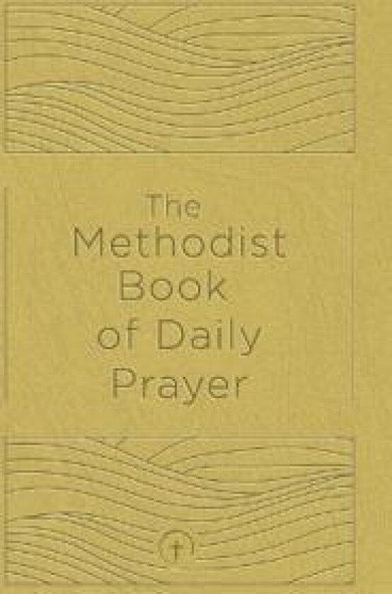 Methodist Book of Daily Prayer Deluxe Edition, The