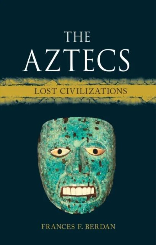The Aztecs av Frances F. Berdan