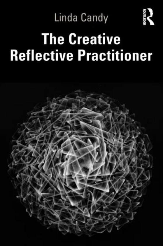 The Creative Reflective Practitioner av Linda Candy