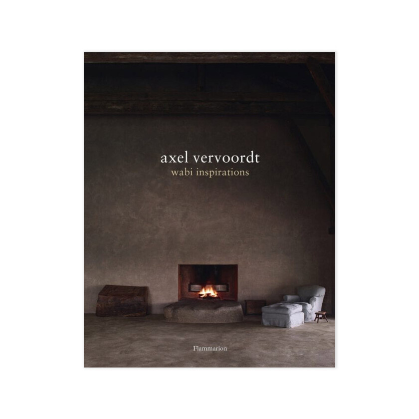 Axel Vervoordt: Wabi Inspirations av Axel Vervoordt