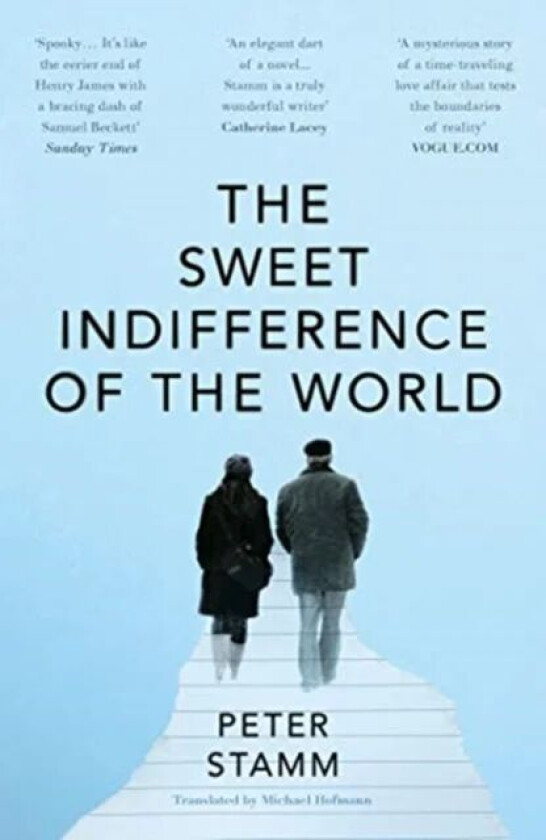 The Sweet Indifference of the World av Peter Stamm