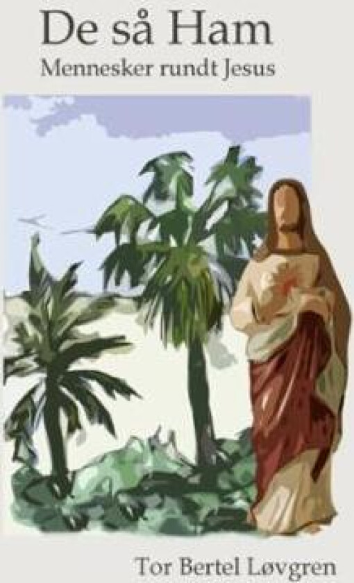 De så ham av Tor Bertel Løvgren