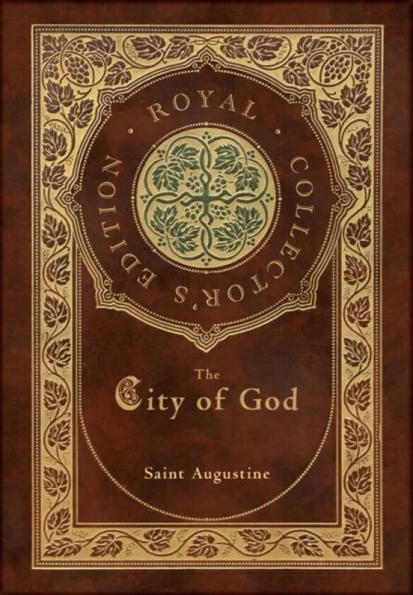 The City of God (Royal Collector's Edition) (Case Laminate Hardcover with Jacket) av Saint Augustine