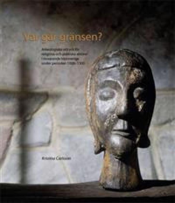 Var går gränsen? : arkeologiska uttryck för religiösa och politiska aktörer i nuvarande Västsverige under perioden 1000-1300