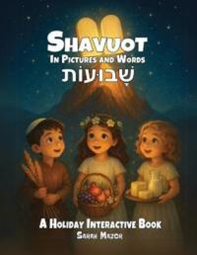 Shavuot in Pictures and Words