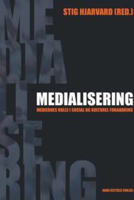 Medialisering - Hjarvard, Stig