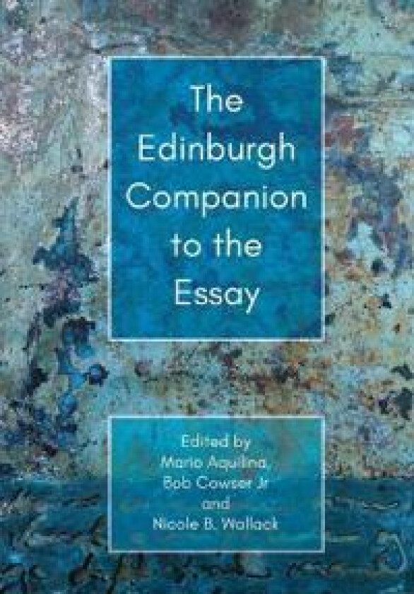 The Edinburgh Companion to the Essay
