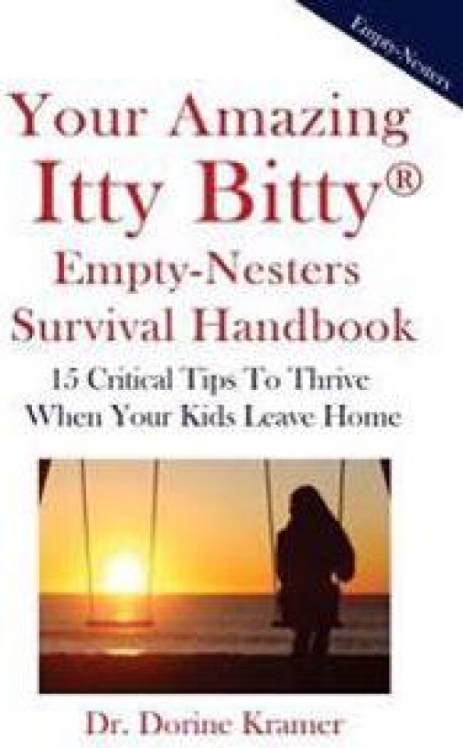 Your Amazing Itty Bitty Empty-Nester Survival Book