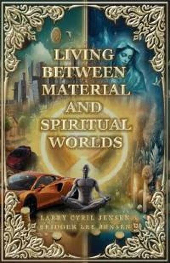 Living Between Material and Spiritual Worlds