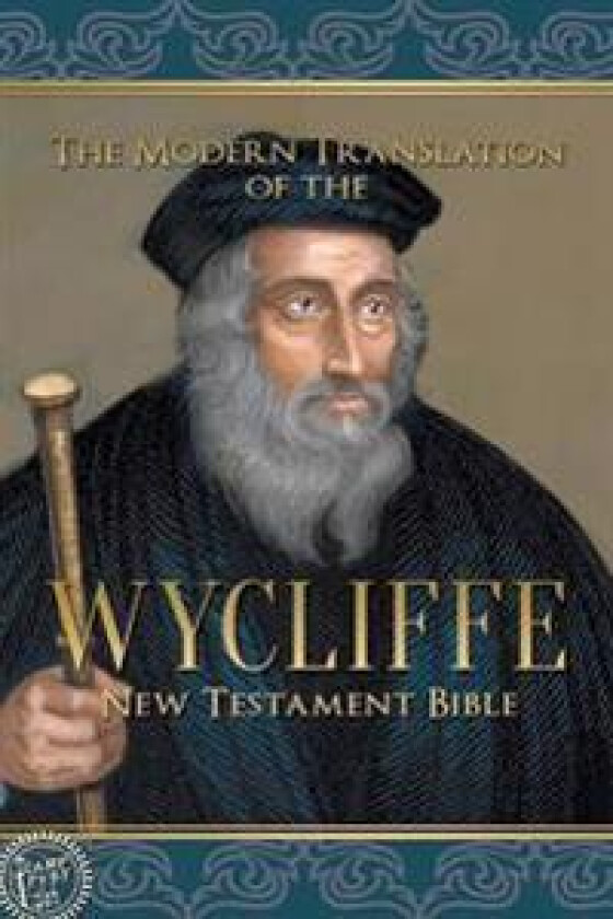 The Modern Translation of the Wycliffe New Testament Bible