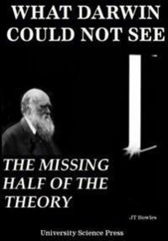 What Darwin Could Not See-The Missing Half of the Theory - Standard Edition