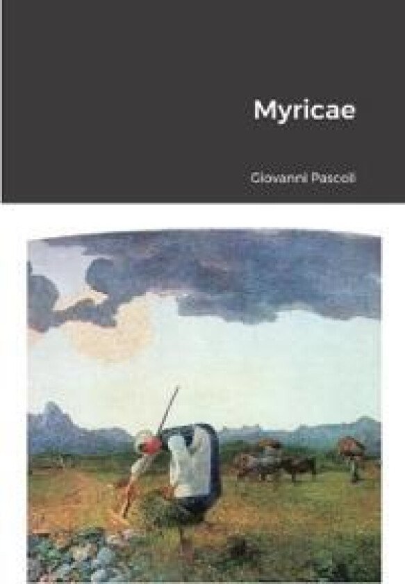 Myricae - Pascoli, Giovanni