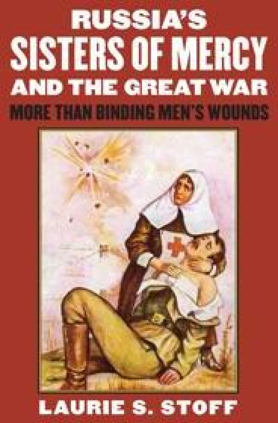 Russia's Sisters of Mercy and the Great War