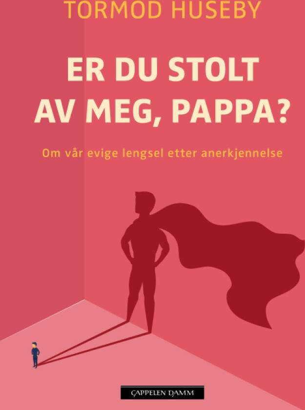 Er du stolt av meg, pappa? av Tormod Huseby