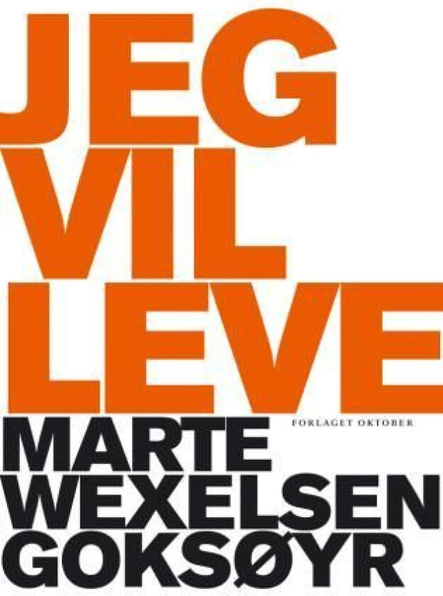 Jeg vil leve av Marte Wexelsen Goksøyr