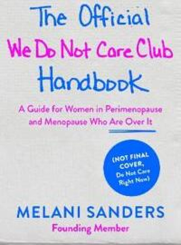 The Official We Do Not Care Club Handbook
