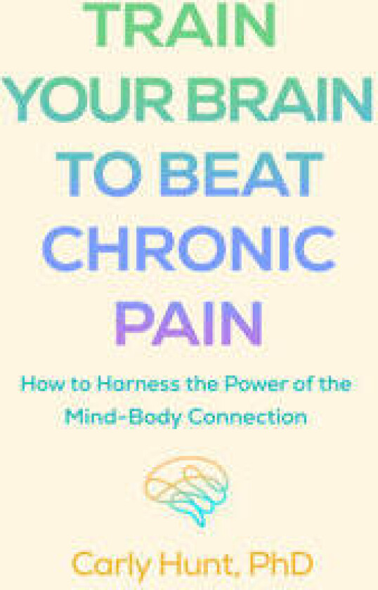 Train Your Brain to Beat Chronic Pain