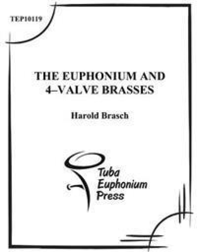 The Euphonium and 4-Valve Brasses: An Advanced Tutor