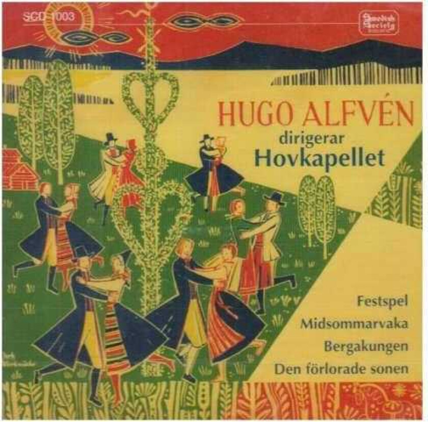 Royal Stockholm Philharmonic Choir, Hans Peter Kempe, Stig Westerberg, Stockholm Royal Opera Orchestra, (Royal) Stockholm Philharmonic Orchestra Hugo Alfvén conducts Hugo Alfvén CD