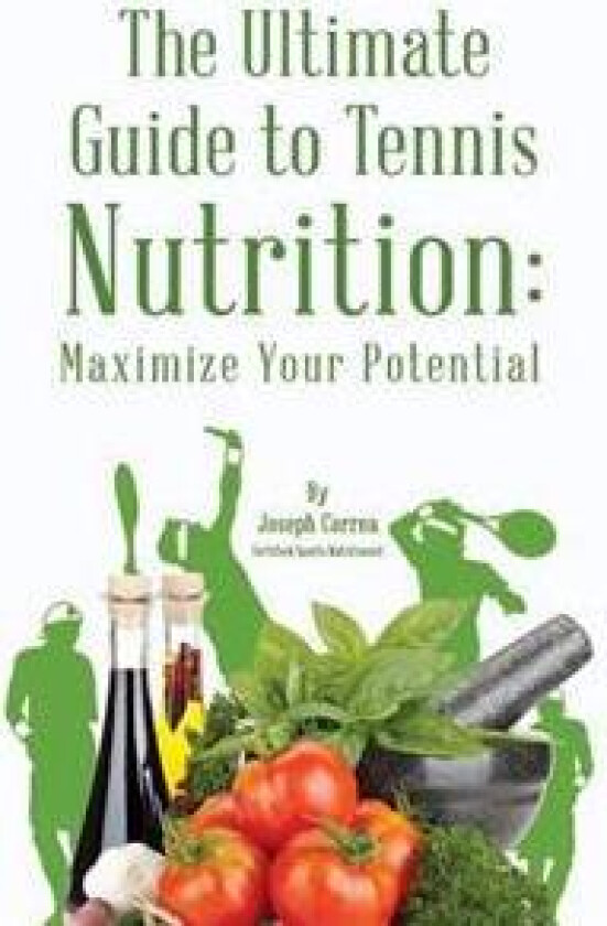 The Ultimate Guide to Tennis Nutrition: Maximize Your Potential