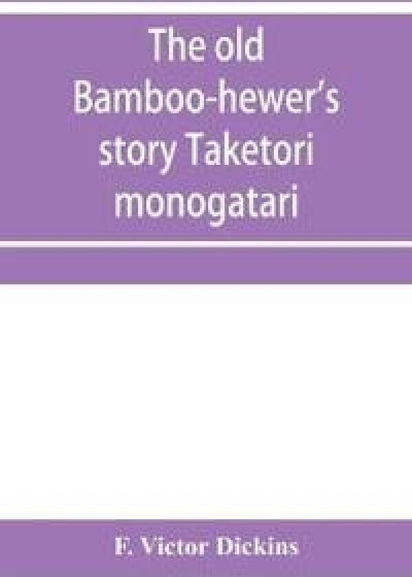 The old bamboo-hewer's story Taketori monogatari