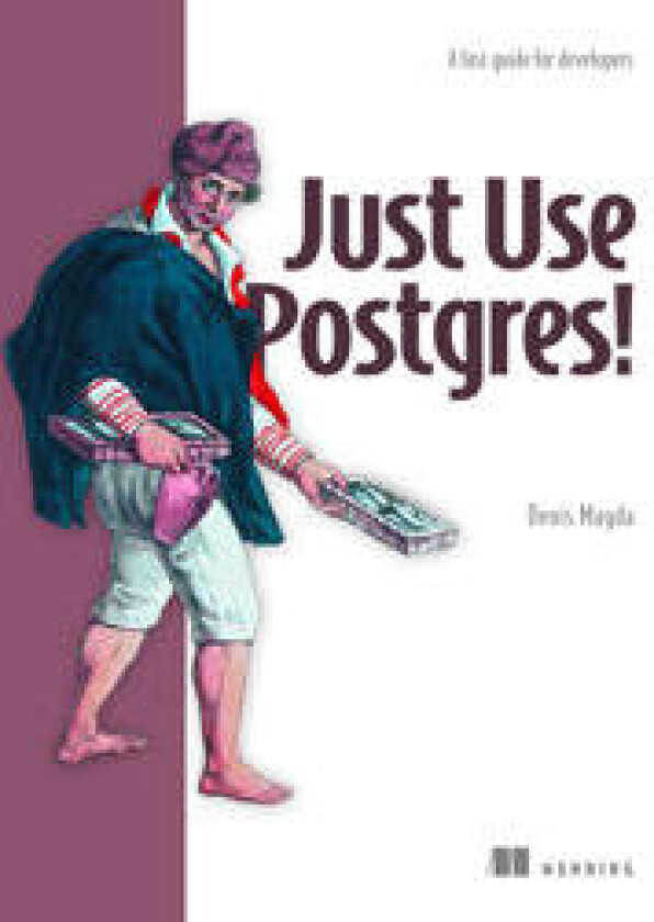 Just Use Postgres!