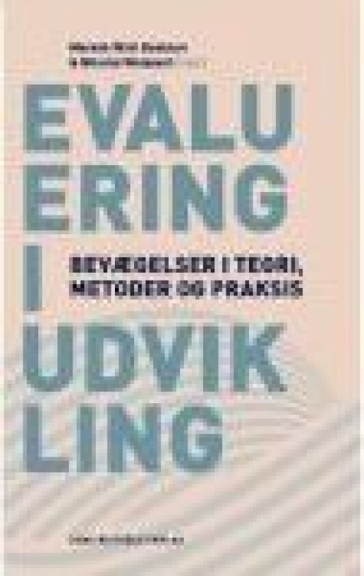 Evaluering i udvikling Merete Watt Boolsen Nikolai Peter Johannes Weissert Julie Borup Jensen Stefan Brendstrup Peter Dahler-Larsen Jens Hillingsø Mikkel Nedergaard Evert Vedung Språk: Dansk