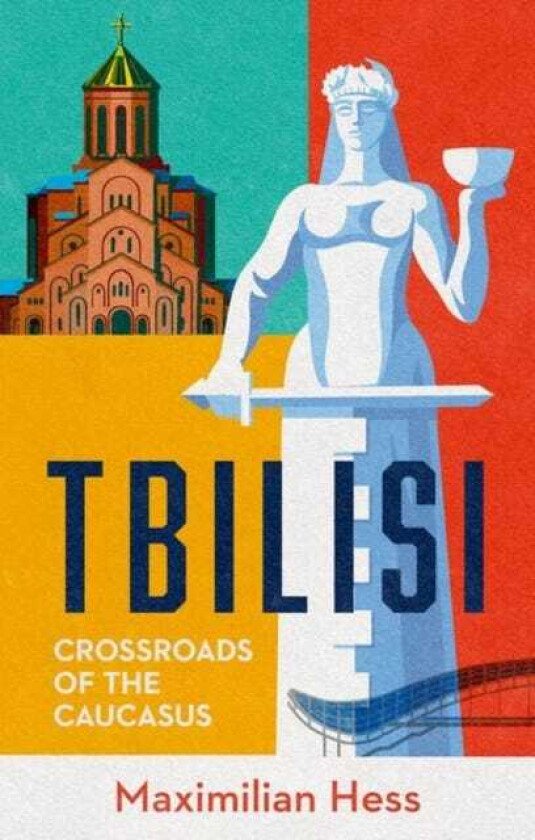 Tbilisi Crossroads of the Caucasus