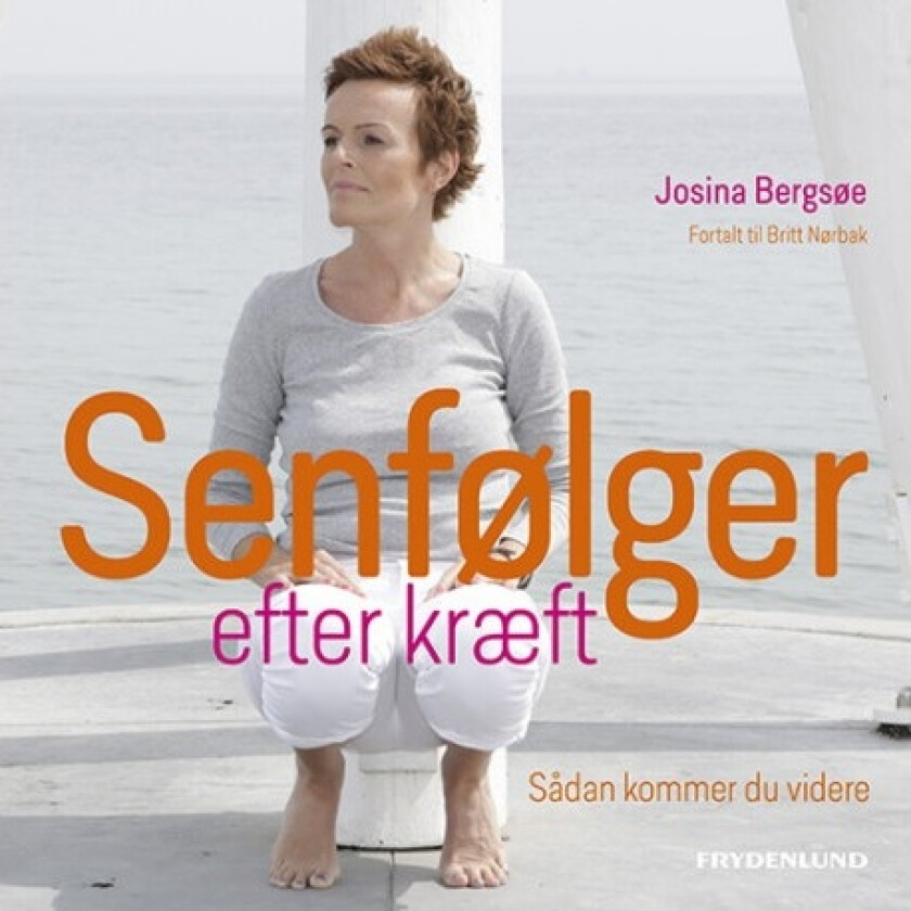Senfølger efter kræft | Josina W. Bergsøe – fortalt til Britt Nørbak | Språk: Dansk
