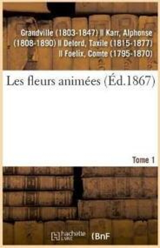 Les Fleurs Animées. Tome 1