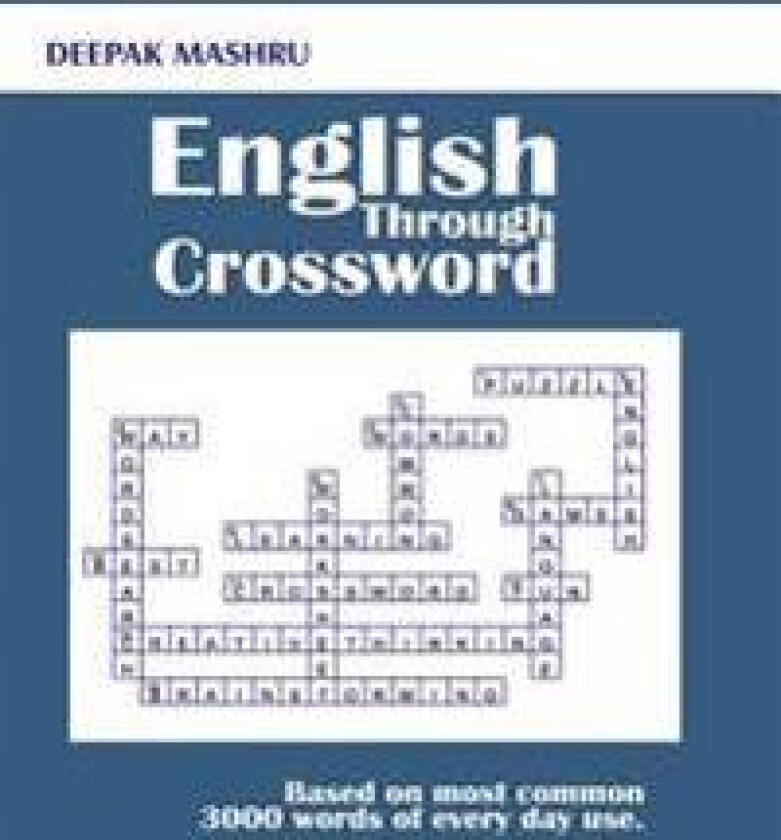 English Through Crossword: Based on Most Common 3000 Words of Every Day Use.