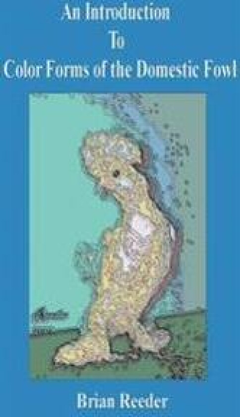 An Introduction to Color Forms of the Domestic Fowl