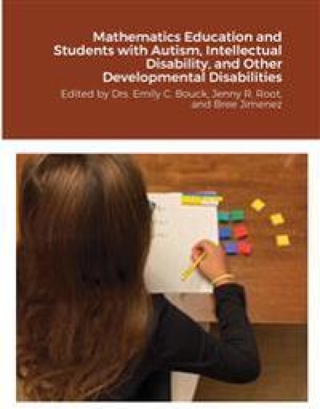 Mathematics Education and Students with Autism, Intellectual Disability, and Other Developmental Disabilities