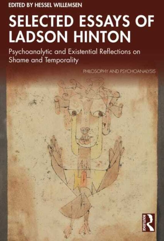 Selected Essays of Ladson Hinton Psychoanalytic and Existential Reflections on Shame and Temporality