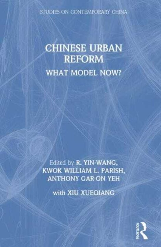 Chinese Urban Reform What Model Now?