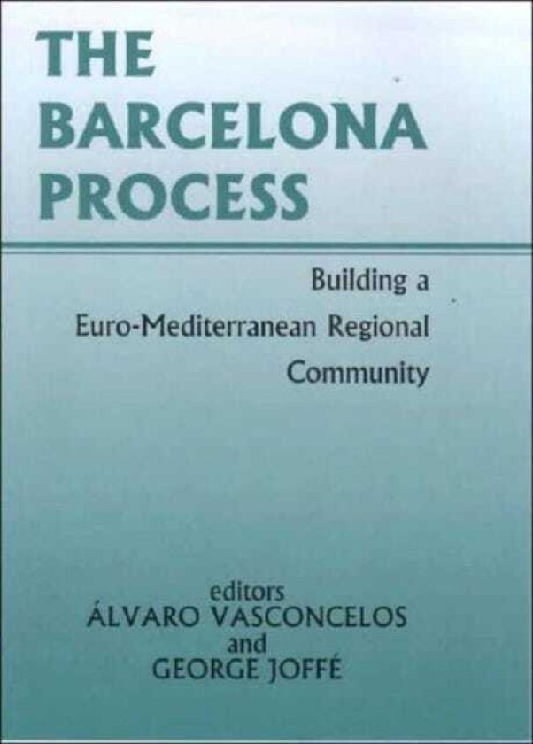 The Barcelona Process Building a EuroMediterranean Regional Community