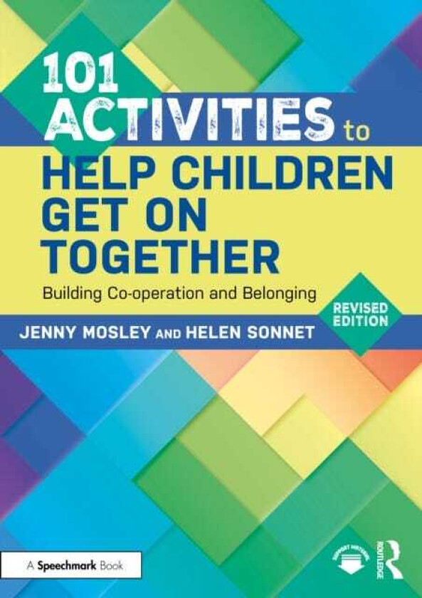 101 Activities to Help Children Get On Together Building Cooperation and Belonging