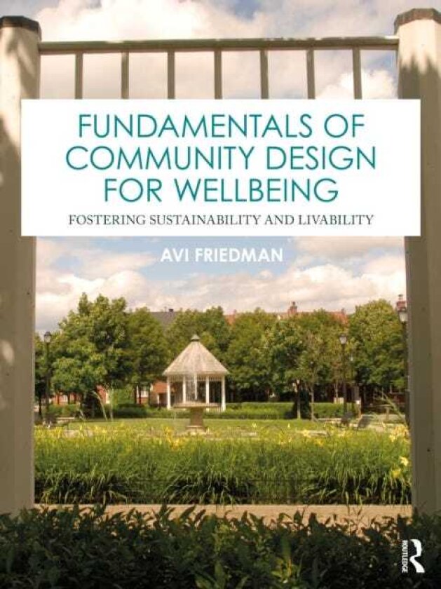 Fundamentals of Community Design for Wellbeing Fostering Sustainability and Livability
